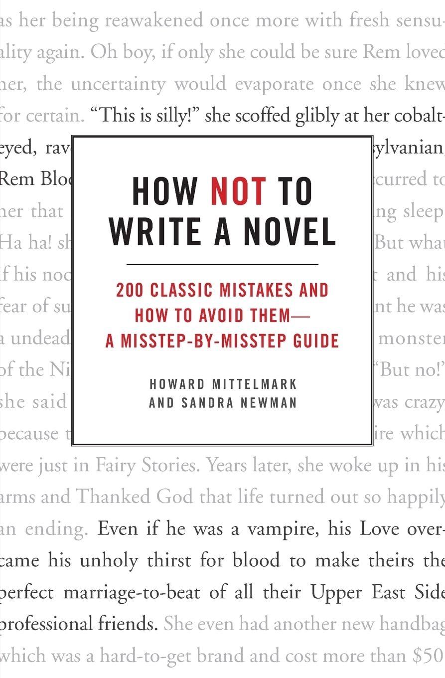 Navigating the Literary Minefield: A Review of How Not to Write a Novel's Hilarious Pitfalls and Essential Lessons
