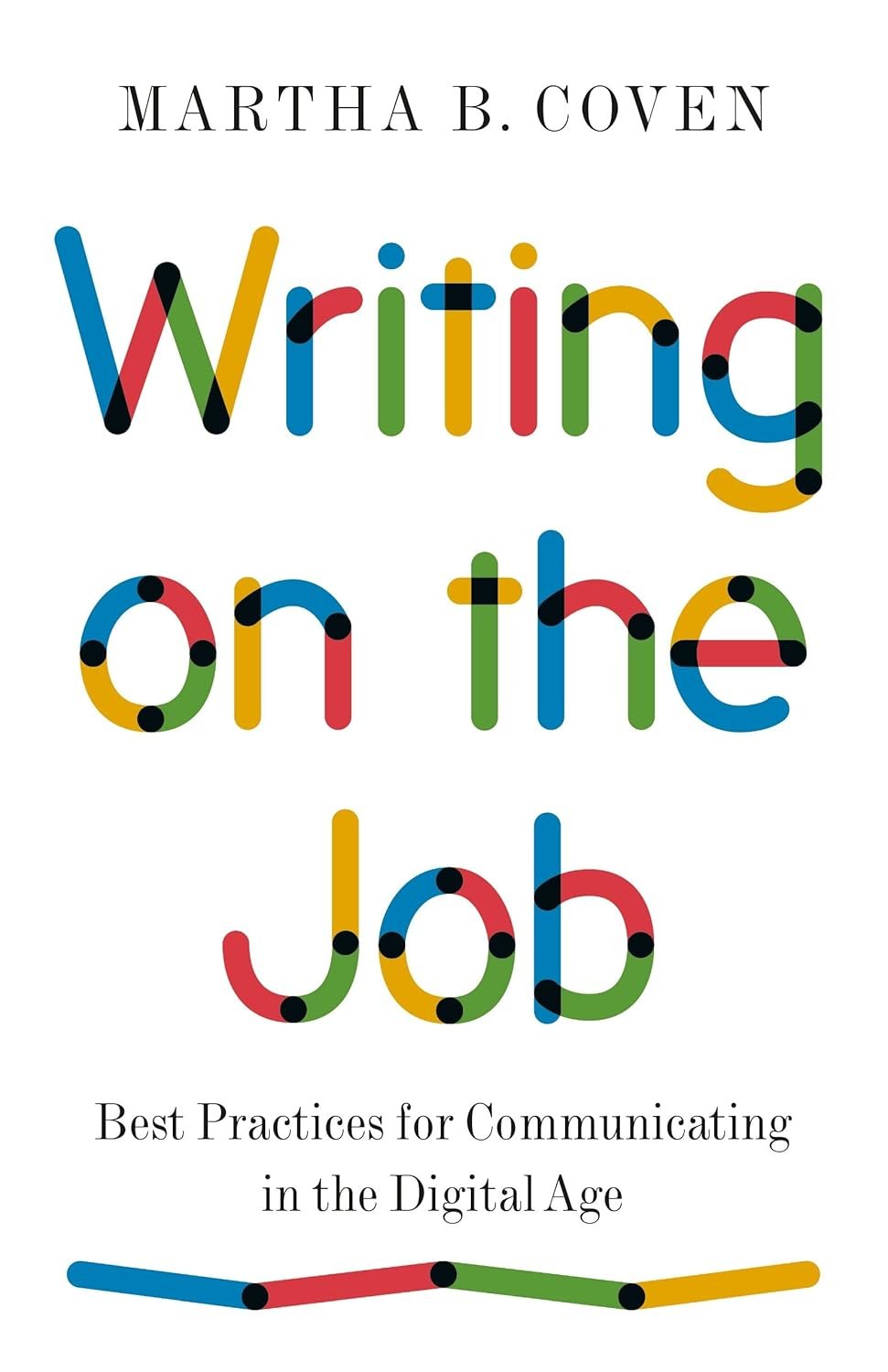 Mastering Digital Dialogue: A Deep Dive into 'Writing on the Job' for Modern Communicators
