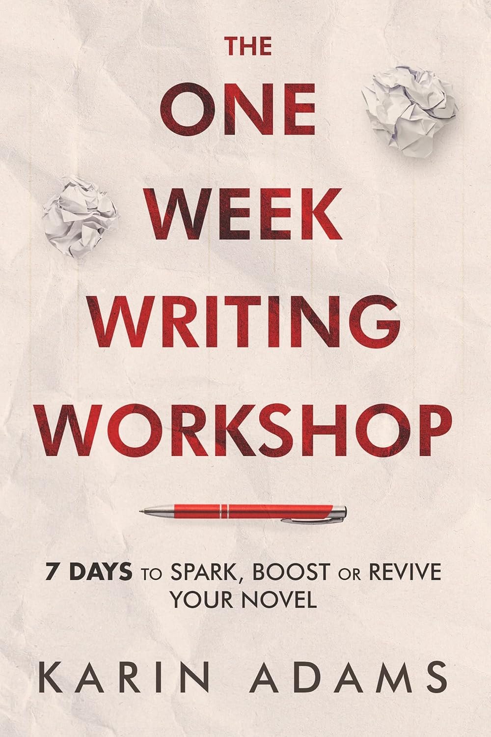 Revitalize Your Novel: Unleashing Creativity in Just Seven Days with The One Week Writing Workshop